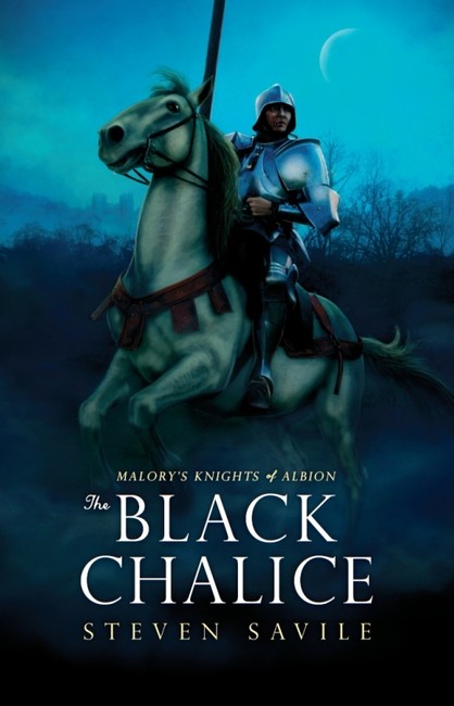 The Black Chalice ( Malory’s Knights of Albion 1 )