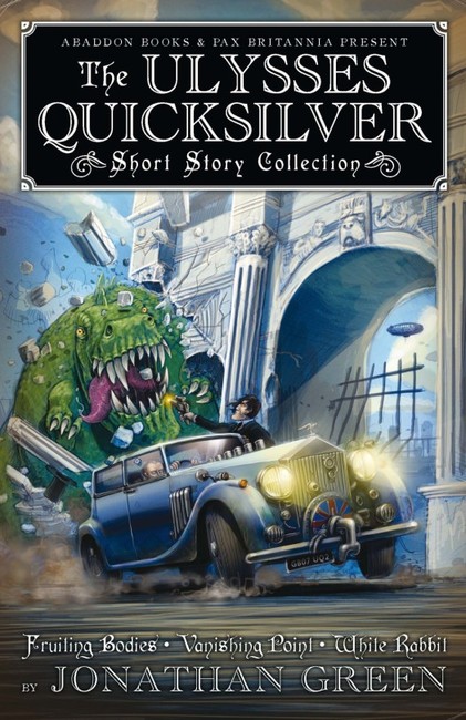 The Ulysses Quicksilver Short Story Collection ( Pax Britannia: Ulysses Quicksilver )