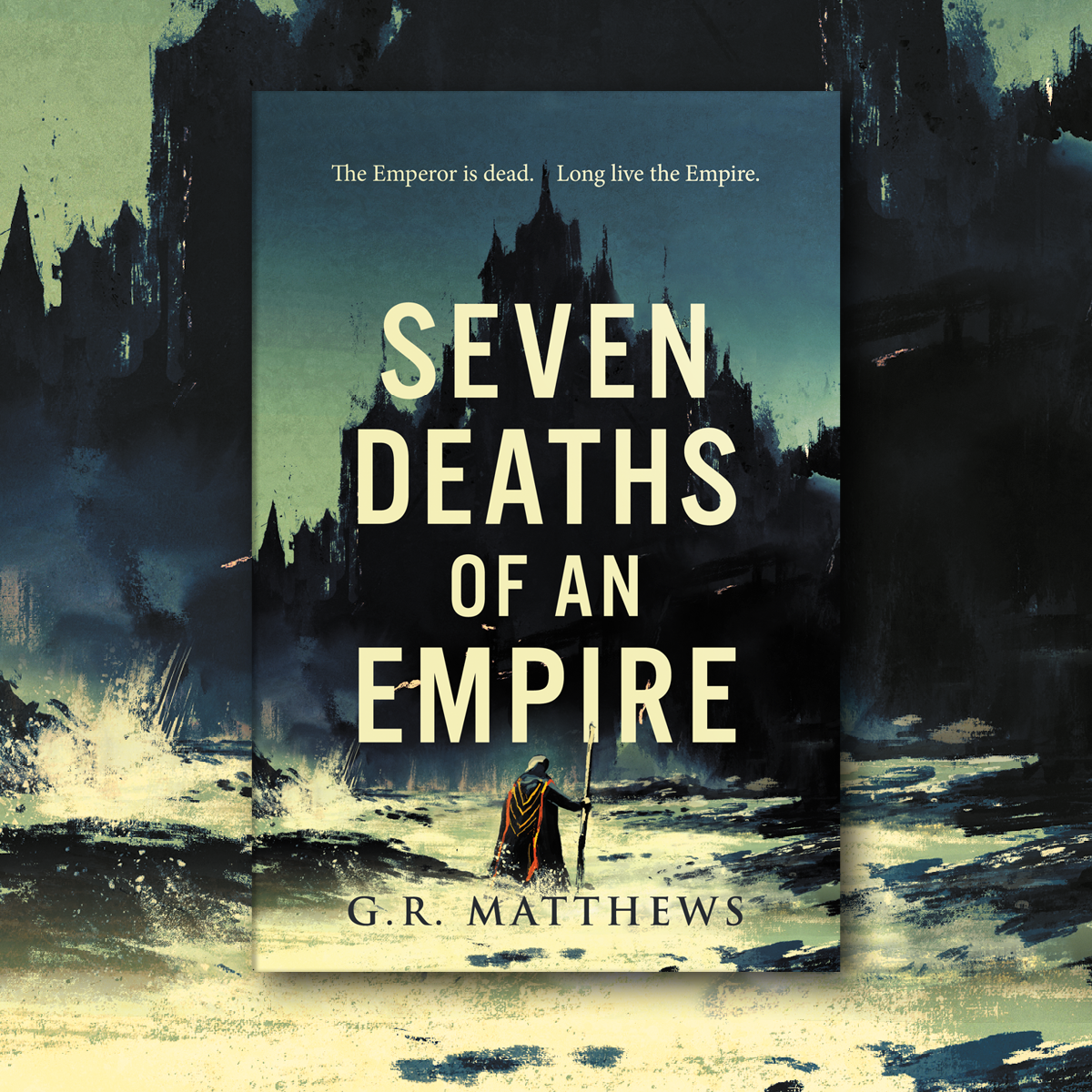 OUT NOW: Seven Deaths of an Empire by G. R. Matthews in Paperback!