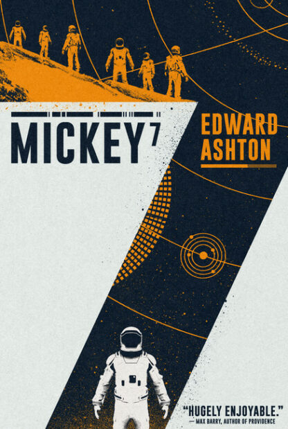 Book Cover of Mickey7 featuring 7 astronauts behind the number 7