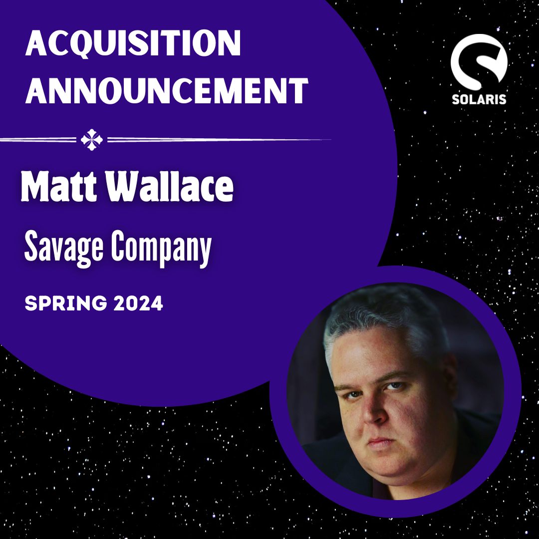 Solaris to publish Matt Wallace’s Savage Company and Savage Bounty for the UK